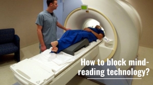 How to block mind Reading Technology 